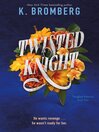 Cover image for Twisted Knight